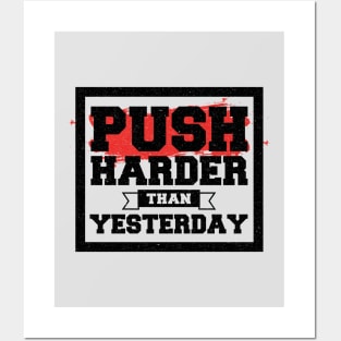 Push Harder than Yesterday Inspirational Quote Posters and Art